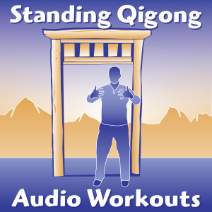 Standing Qigong Audio Workouts